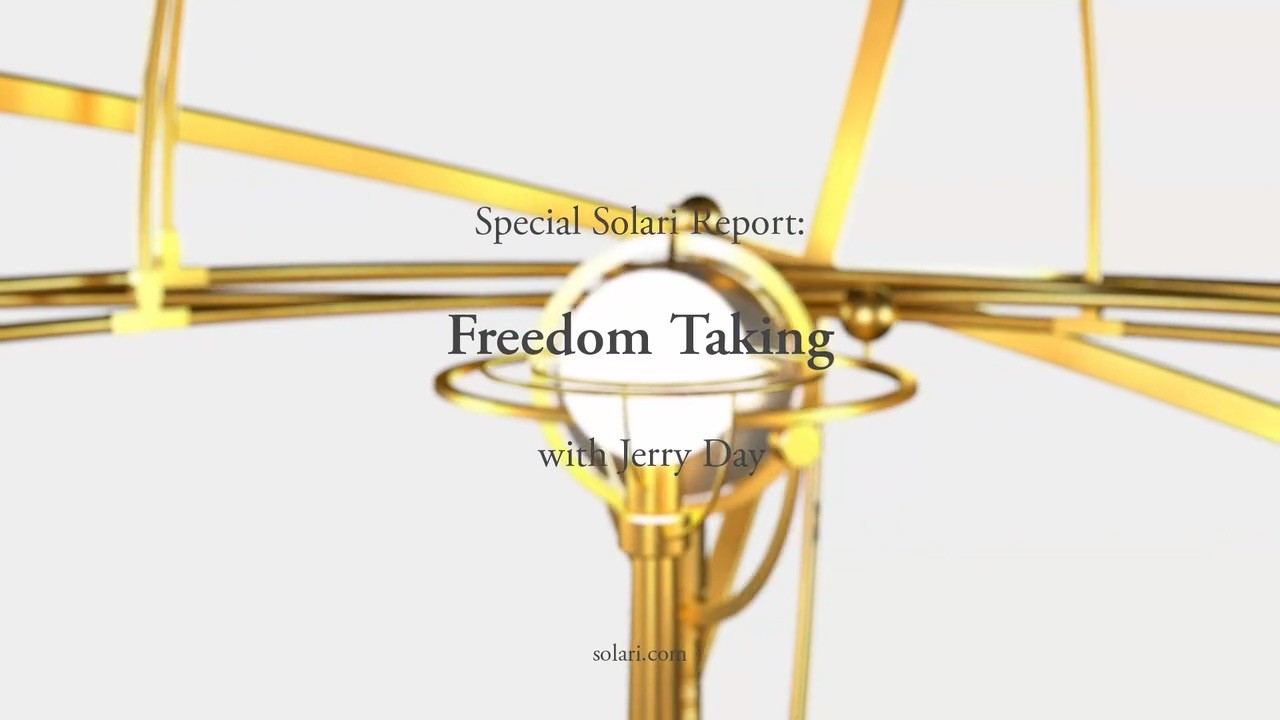Special Solari Report: Freedom Taking with Jerry Day