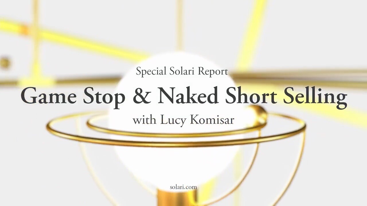 Special Solari Report: GameStop and Naked Short Selling with Lucy Komisar