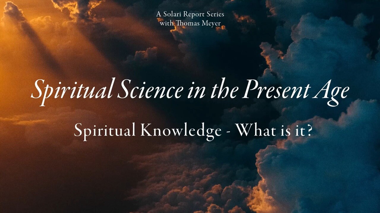 Spiritual Knowledge – What is it? with Thomas H. Meyer