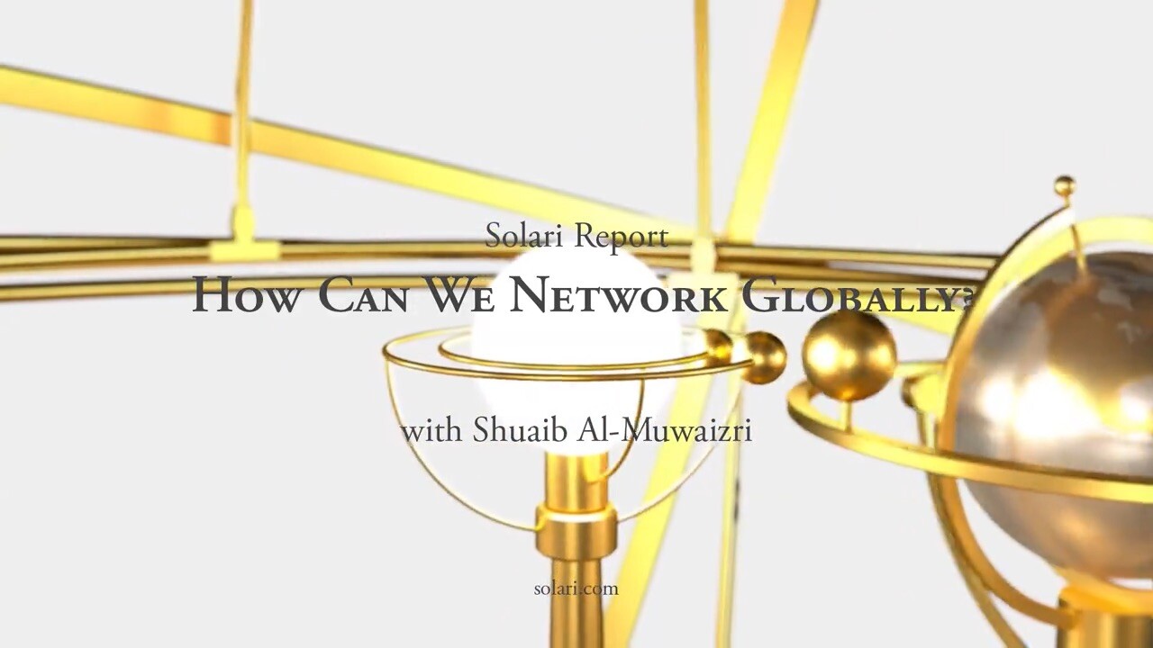 Special Solari Report: Networking Globally for Human Rights with MP Shuaib Al-Muwaizri