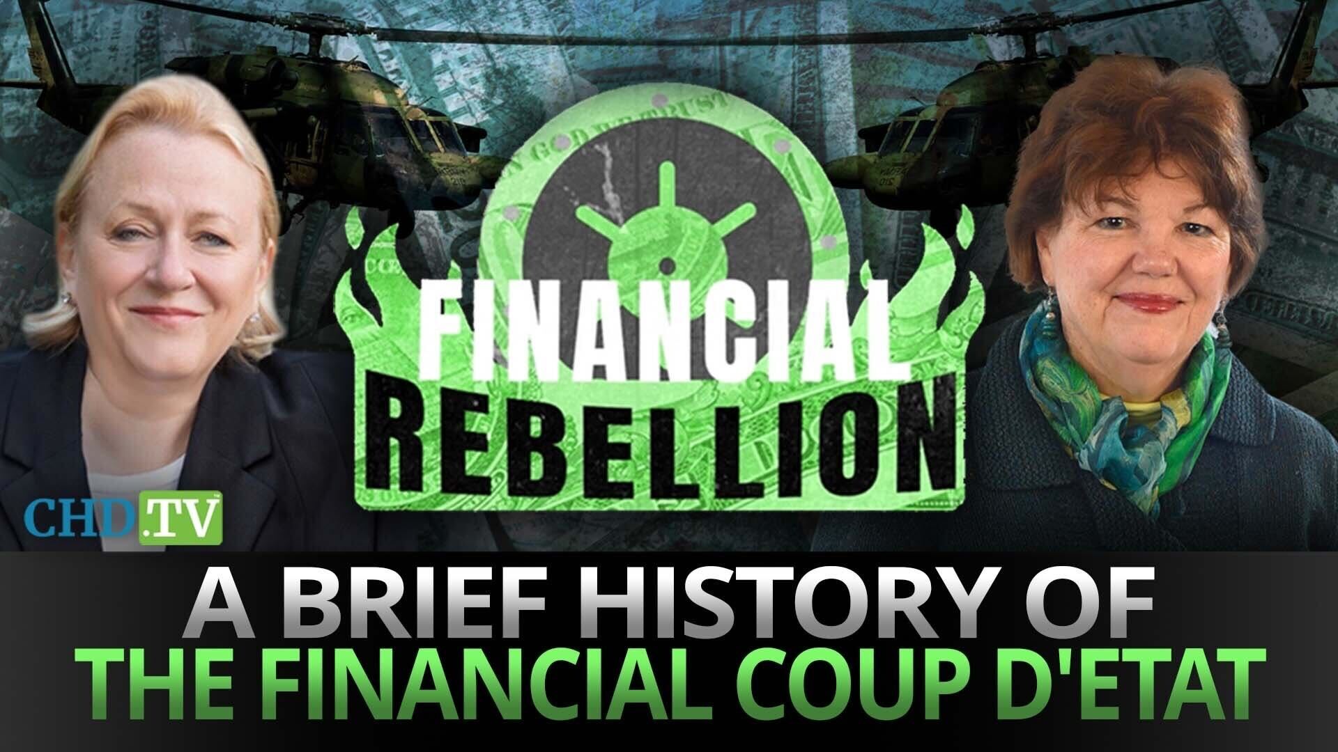 Financial Rebellion –  A Brief History of the Financial Coup d’ Etat
