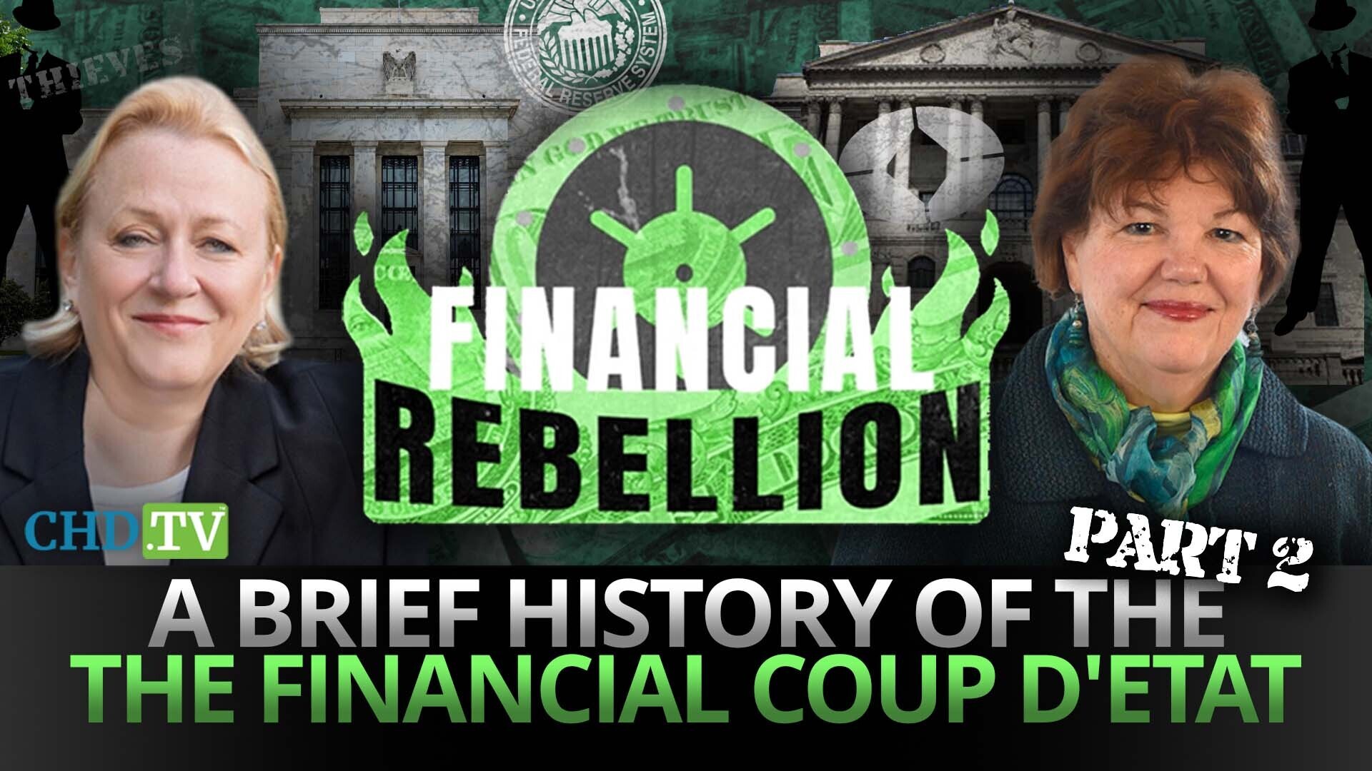 Financial Rebellion – A Brief History of the Financial Coup d’Etat – Parts I & II
